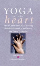 Yoga of the Heart: Ten Ethical Principles for Gaining Limitless Growth, Confidence, and Achievement