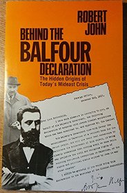 Behind the Balfour Declaration: Hidden Origins of Today's Mid-east Crisis