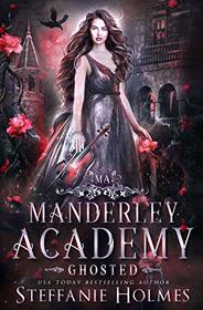 Ghosted: A dark reverse harem bully romance (Broken Muses of Manderley Academy)