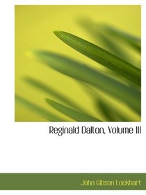 Reginald Dalton, Volume III