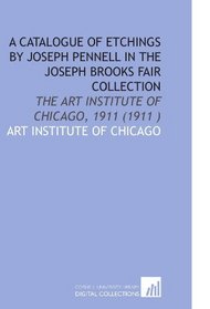 A Catalogue of Etchings by Joseph Pennell in the Joseph Brooks Fair Collection