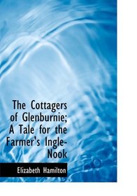 The Cottagers of Glenburnie; A Tale for the Farmer's Ingle-Nook