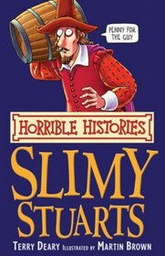 The Slimy Stuarts (Horrible Histories)