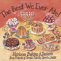 The Best We Ever Ate! Heirloom Baking & Desserts from Friends of Jewish Family Service, Dallas