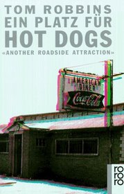 Ein Platz für Hot Dogs. Another Roadside Attraction.