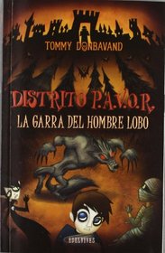La garra del hombre lobo  / Claw of the Werewolf (Distrito P.a.V.O.R / Scream Street) (Spanish Edition)