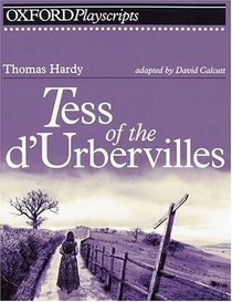 Tess of the D'Urbervilles: Play (Oxford Playscripts)