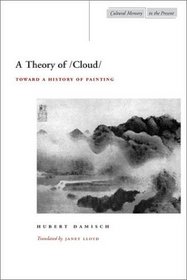 A Theory Of/Cloud/: Toward a History of Painting (Cultural Memory in the Present)