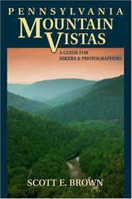 Pennsylvania Mountain Vistas: A Guide for Hikers and Photographers