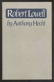 Robert Lowell: A lecture delivered at the Library of Congress on May 2, 1983