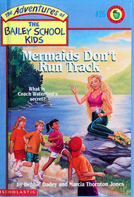 Mermaids Don't Run Track (Adventures of Bailey School Kids, Bk 26)