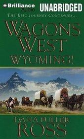 Wyoming! (Wagons West, Bk 3) (Audio CD)