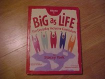 Big As Life, Volume 1: The Everyday Inclusive Curriculum (Big as Life)