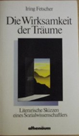 Die Wirksamkeit der Traume: Literarische Skizzen eines Sozialwissenschaftlers (German Edition)