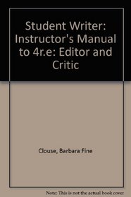 Student Writer: Instructor's Manual to 4r.e: Editor and Critic