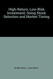 High-Return, Low-Risk Investment: Using Stock Selection and Market Timing