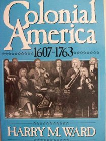 Colonial America: 1607-1763