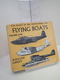 Warplanes of the Second World War: Flying Boats (Volume 5)