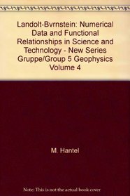 Landolt-Bvrnstein: Numerical Data and Functional Relationships in Science and Technology - New Series Gruppe/Group 5 Geophysics Volume 4