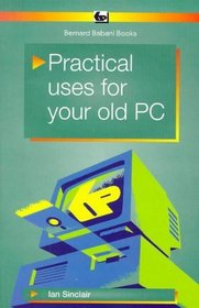 Practical Uses for Your Old PC (BP)