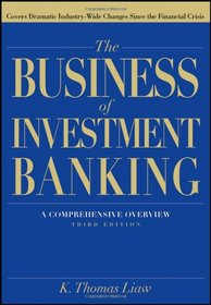 The Business of Investment Banking: A Comprehensive Overview