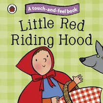 Touch and Feel Fairy Tales: Little Red Riding Hood (Ladybird Tales)