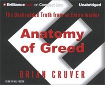 Anatomy of Greed: The Unshredded Truth from an Enron Insider (Audio CD) (Unabridged)