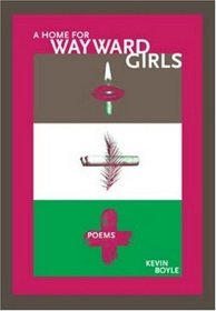 A Home for Wayward Girls (New Issues Poetry  Prose)