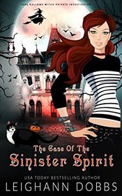 The Case of the Sinister Spirit (Jane Gallows Witch Private Investigator, Bk 1)