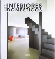 Interiores Domesticos: Great Spaces (Artes Visuales) (Spanish Edition)
