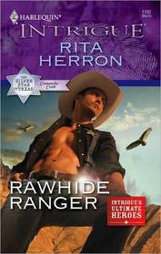Rawhide Ranger (Silver Star of Texas: Comanche Creek, Bk 3) (Ultimate Heroes) (Harlequin Intrigue, No 1192)