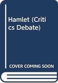 Hamlet (Critics Debate)