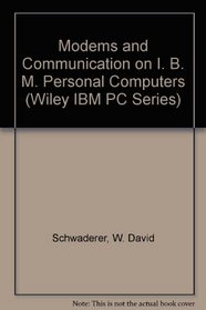 Modems and Communication on IBM PCs (Wiley IBM PC Series)
