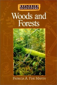 Woods and Forests (Exploring Ecosystems)