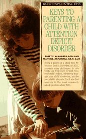 Keys to Parenting a Child With Attention Deficit Disorder (Barron's Parenting Keys)