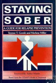 Staying Sober: A Guide for Relapse Prevention