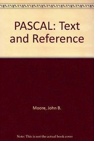 Pascal, text and reference with Waterloo Pascal and Pascal VS