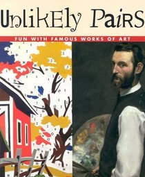Unlikely Pairs: Fun With Famous Works Of Art (Turtleback School & Library Binding Edition)
