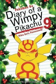 Pokemon Go: Diary Of A Wimpy Pikachu 9: Pika Gets Possessed!: (An Unofficial Pokemon Book) (Pokemon Books) (Volume 23)
