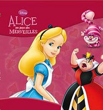 Alice Au Pays Des Merveilles, Disney Classique N.E. (French Edition)