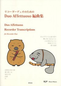 Duo Affettuoso Arrangements for RF014 sheet music recorder duo (RJP sheet music) (2013) ISBN: 4862664598 [Japanese Import]