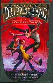 Secrets of Dripping Fang, Book Three: The Vampire's Curse (Secrets of Dripping Fang)