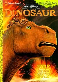 Fire in the Sky (Walt Disney Pictures Presents Dinosaur : Glow-in-the-Dark Sticker Book)
