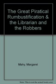 The Great Piratical Rumbustification & the Librarian and the Robbers
