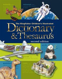 The Kingfisher Children's Illustrated Dictionary and Thesaurus, 2nd edition