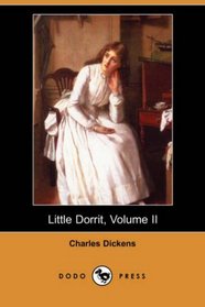 Little Dorrit, Volume II (Dodo Press)