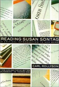 Reading Susan Sontag : A Critical Introduction to Her Work