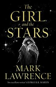 The Girl and the Stars: The stellar new series from bestselling fantasy author of PRINCE OF THORNS and RED SISTER, Mark Lawrence: Book 1 (Book of the Ice)