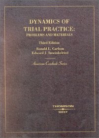 Dynamics of Trial Practice: Problems  Materials (American Casebook Series)