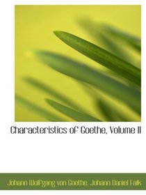 Characteristics of Goethe, Volume II